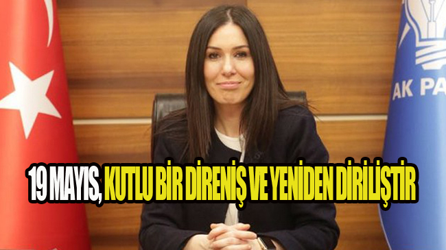 Milletvekili Karaaslan’dan 19 Mayıs Mesajı!