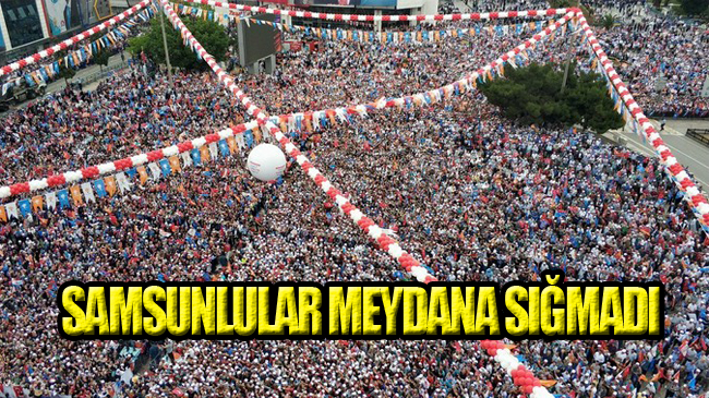 AK Parti Samsun Mitingine Rekor Katılım!
