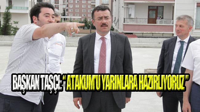 Atakum’un Dev Projesi Samsun’da Bir İlk Olacak!