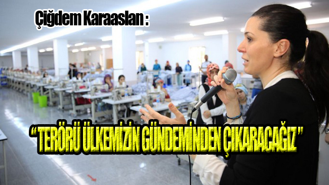 Çiğdem Karaaslan Bafra’da Konuştu!