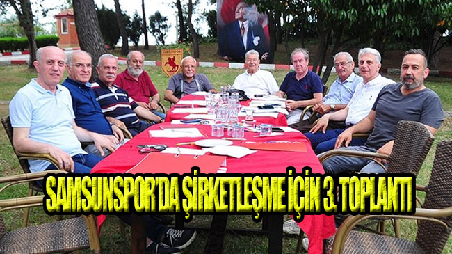 Samsunspor'da Şirketleşme Çalışmalarına Hız Verildi!