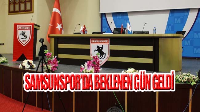 Samsunspor’da Seçimli Kongre Günü!