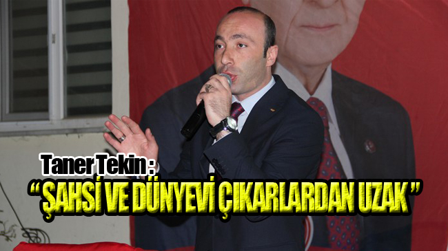Taner Tekin, ‘24 Haziran En Büyük Ve En Önemli Seçim’!