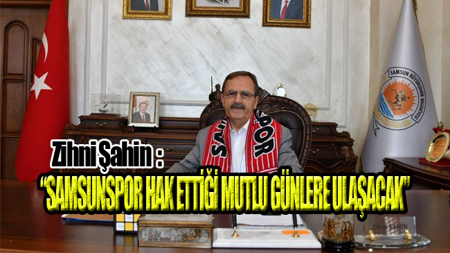 Başkan Şahin'den Samsunspor’a Yaşgünü Mesajı!