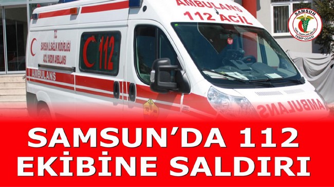 Samsun’da Burnu Kırılan Ambulans Şoförü İle İlgili Tabipler Odasından Açıklama!