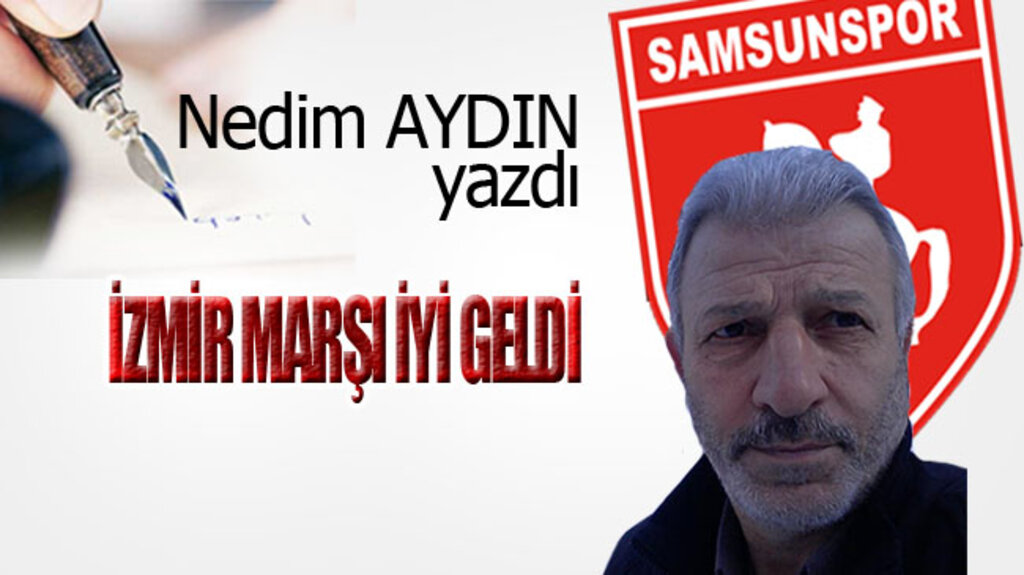 İZMİR MARŞI İYİ GELDİ!...