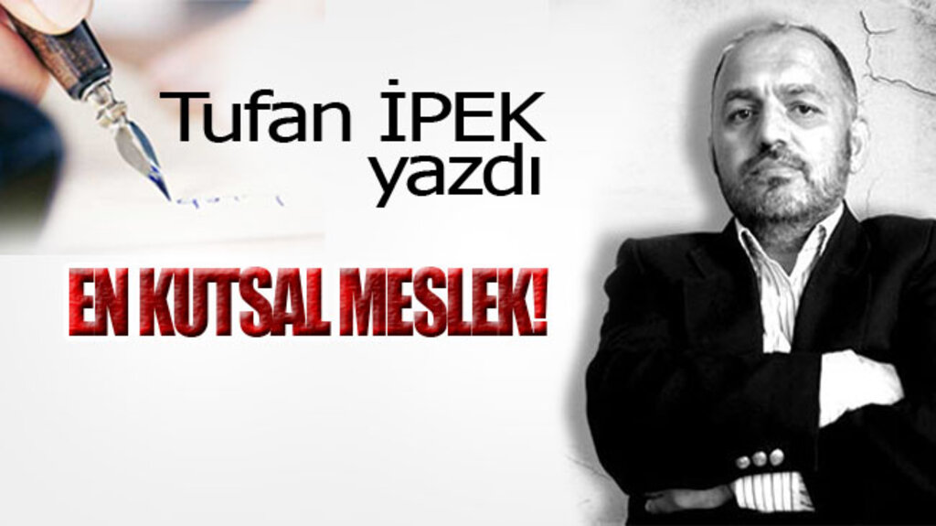EN KUTSAL MESLEK!