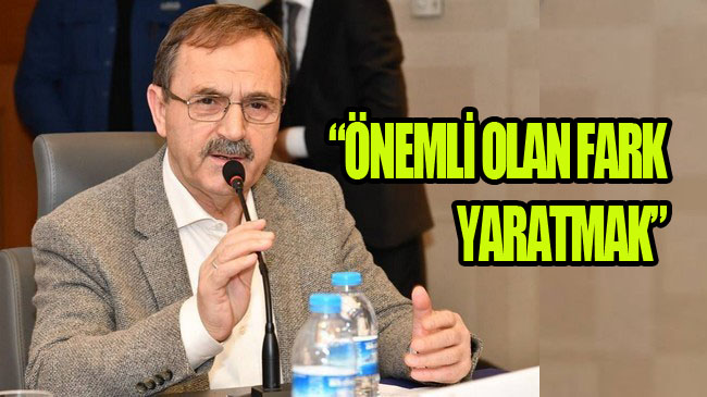 Başkan Şahin, 'Önemli Olan Fark Yaratmak'!
