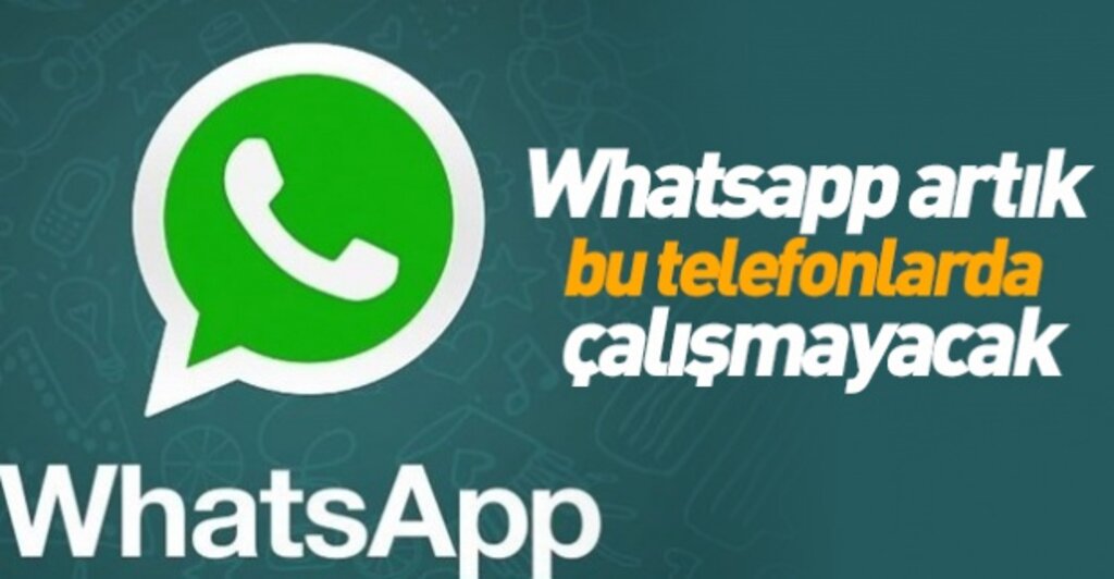 Dikkat Bu Telefonlarda WhatsApp Çalışmayacak!