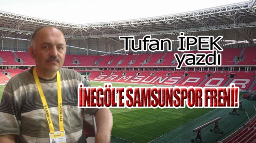İNEGÖL’E SAMSUNSPOR FRENİ!