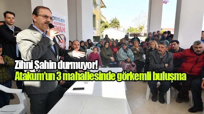 Zihni Şahin, 'Atakum, Turizmin Merkezi Olacak’!