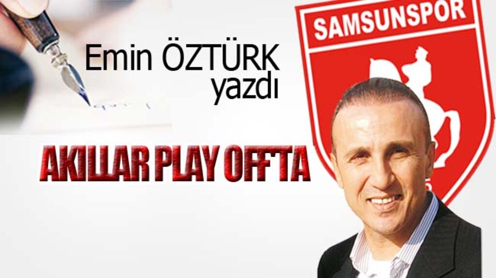 AKILLAR PLAY OFF'TA...