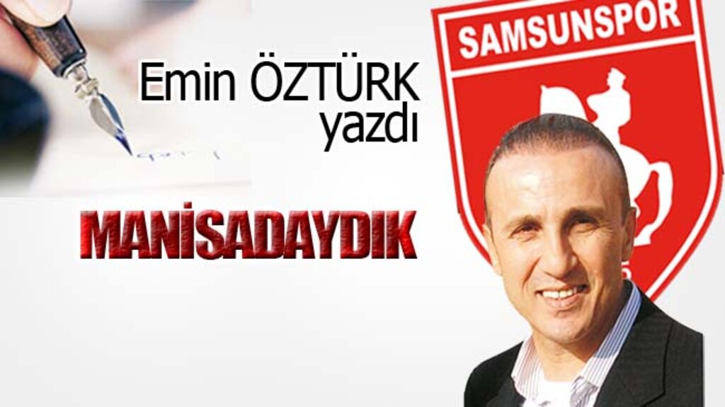 MANİSADAYDIK…