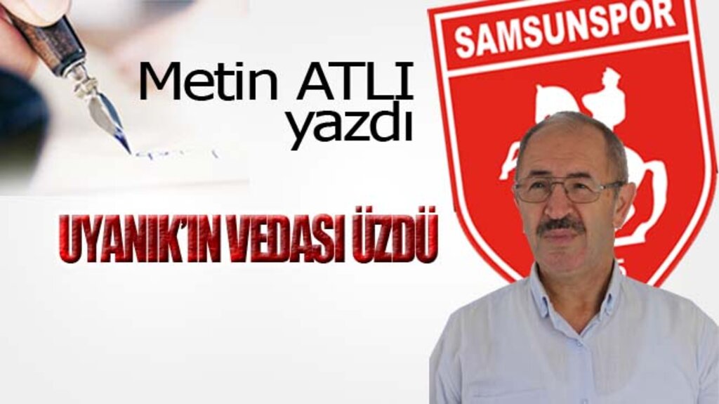 UYANIK’IN VEDASI ÜZDÜ