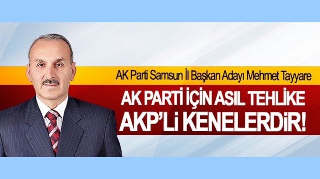 Tayyare, ‘AK Parti İçin Asıl Tehlike AKP’li Kenelerdir’!
