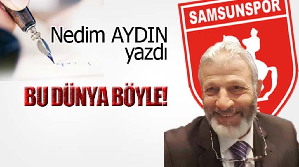 BU DÜNYA BÖYLE!