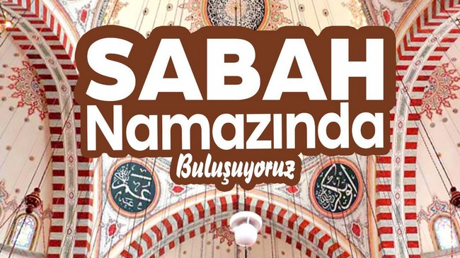 Samsun’da Ailelerimizle Sabah Namazında Buluşuyoruz!