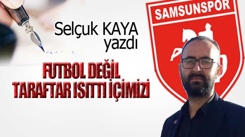 FUTBOL DEĞİL TARAFTAR ISITTI İÇİMİZİ...