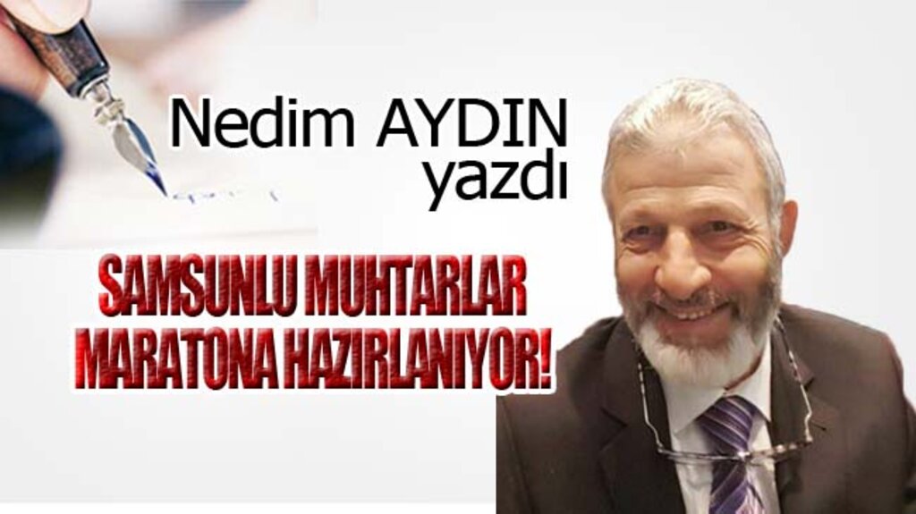 SAMSUNLU MUHTARLAR MARATONA HAZIRLANIYOR!