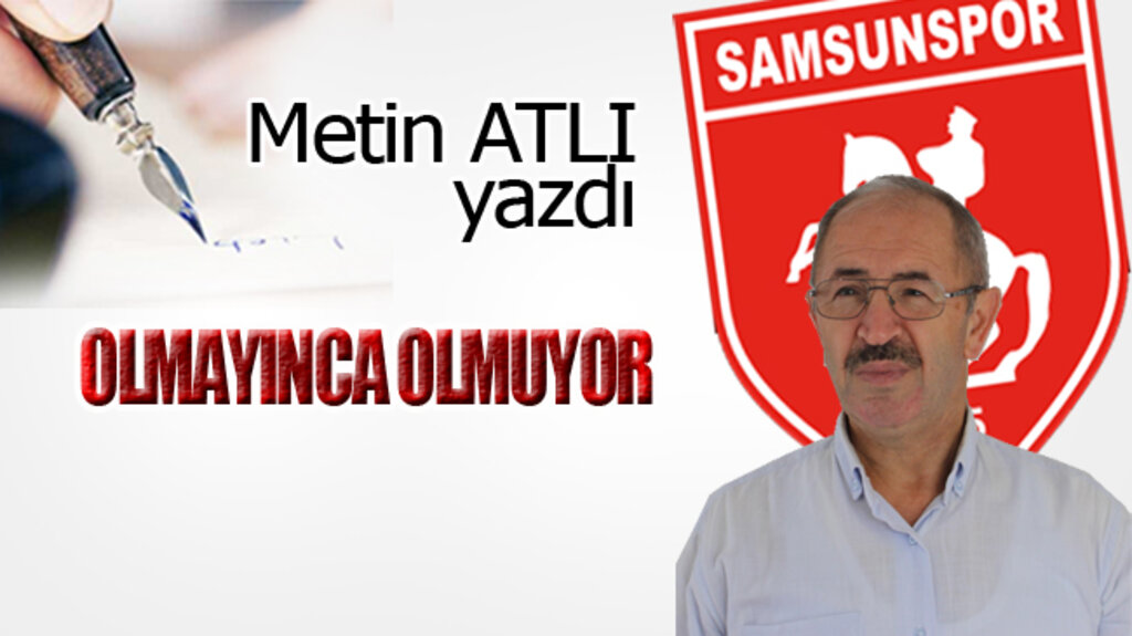 OLMAYINCA OLMUYOR