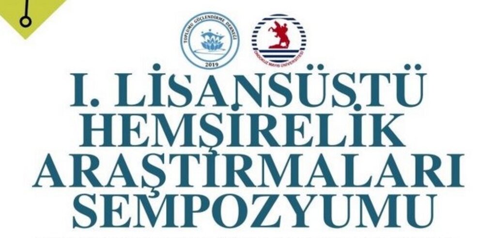 OMÜ’de Birinci Lisansüstü Hemşirelik Araştırmaları Sempozyumu Yapıldı!