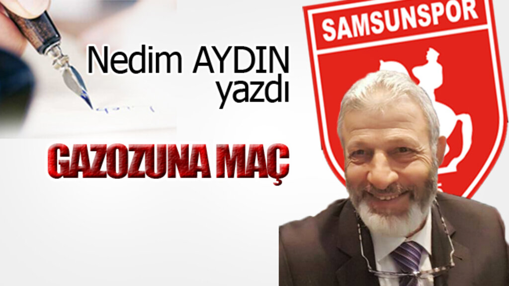 GAZOZUNA MAÇ!..