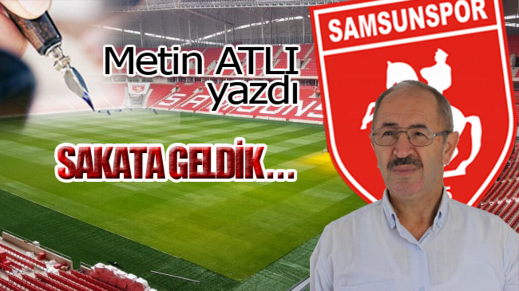 SAKATA GELDİK…