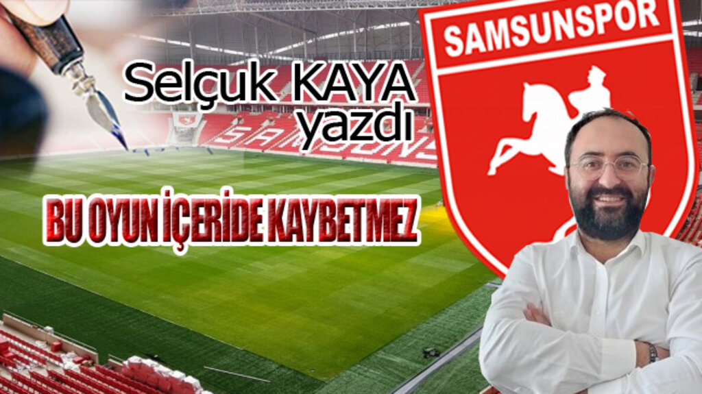 BU OYUN İÇERİDE KAYBETMEZ…