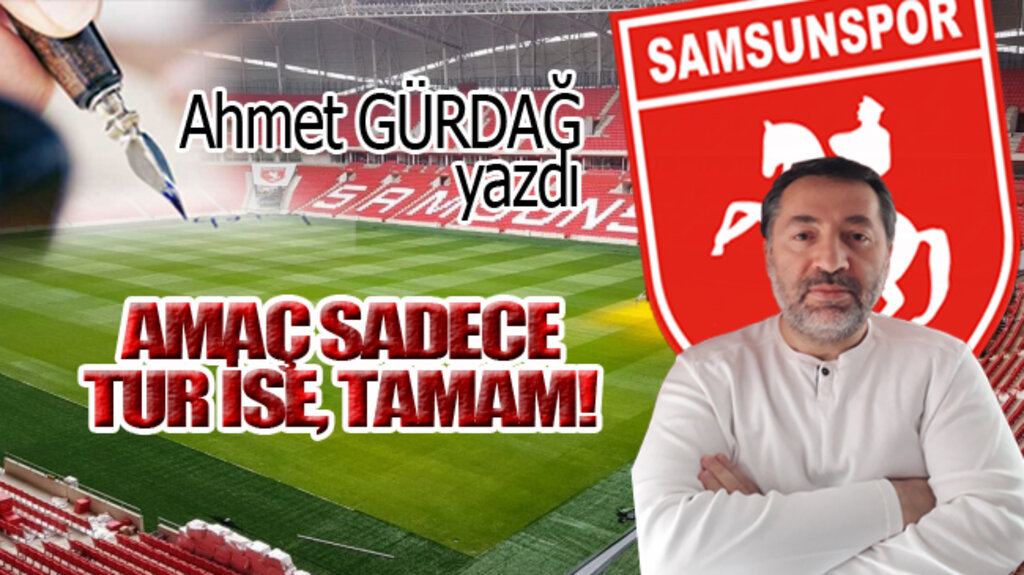 AMAÇ SADECE TUR İSE, TAMAM!