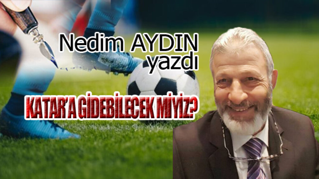 KATAR’A GİDEBİLECEK MİYİZ?