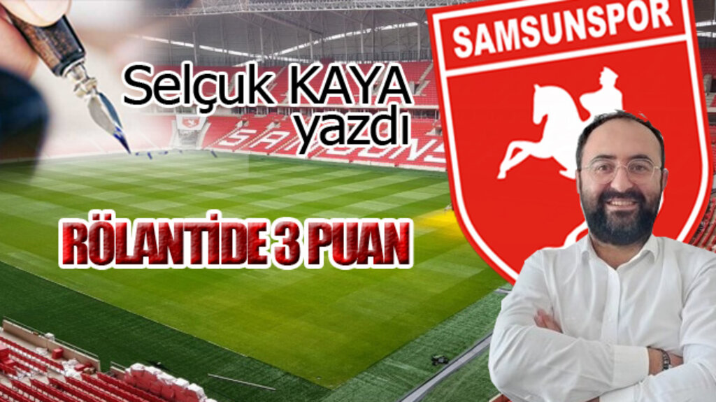 RÖLANTİDE 3 PUAN...