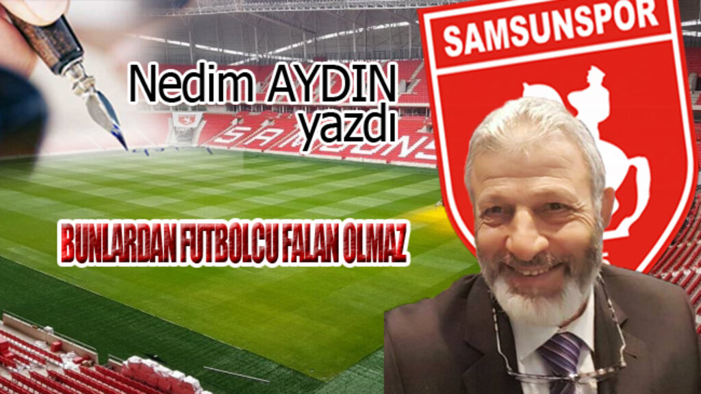 BUNLARDAN FUTBOLCU FALAN OLMAZ!..