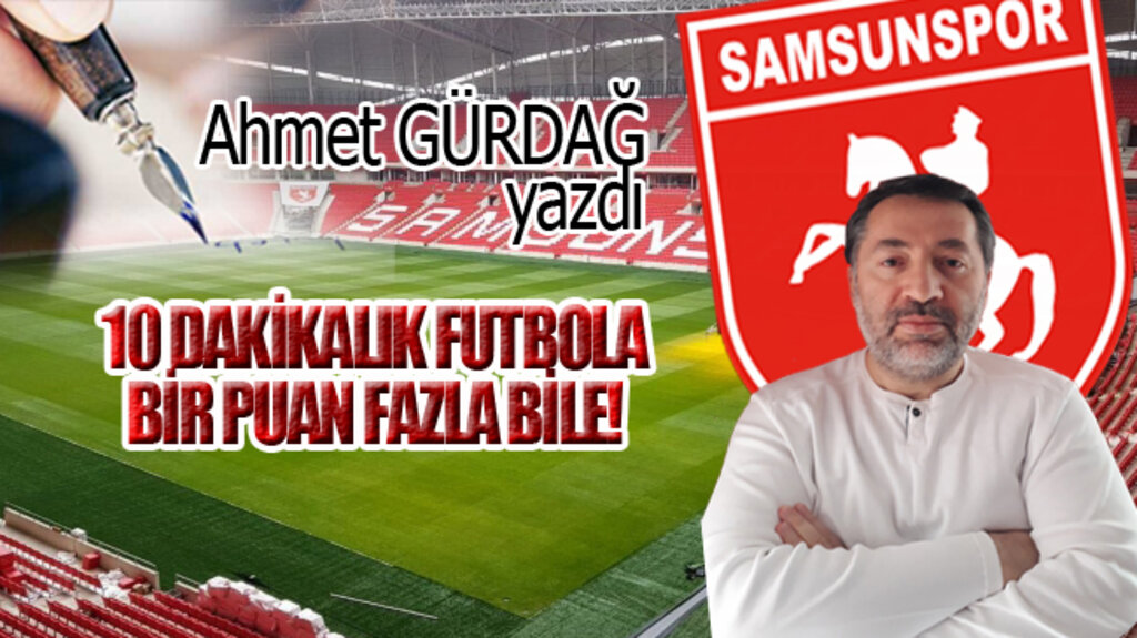 10 DAKİKALIK FUTBOLA BİR PUAN FAZLA BİLE!
