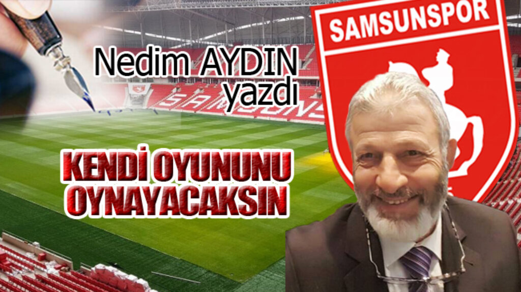 KENDİ OYUNUNU OYNAYACAKSIN!..