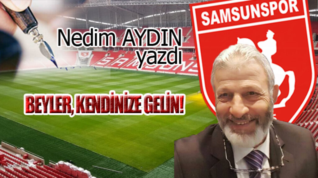 BEYLER, KENDİNİZE GELİN!...