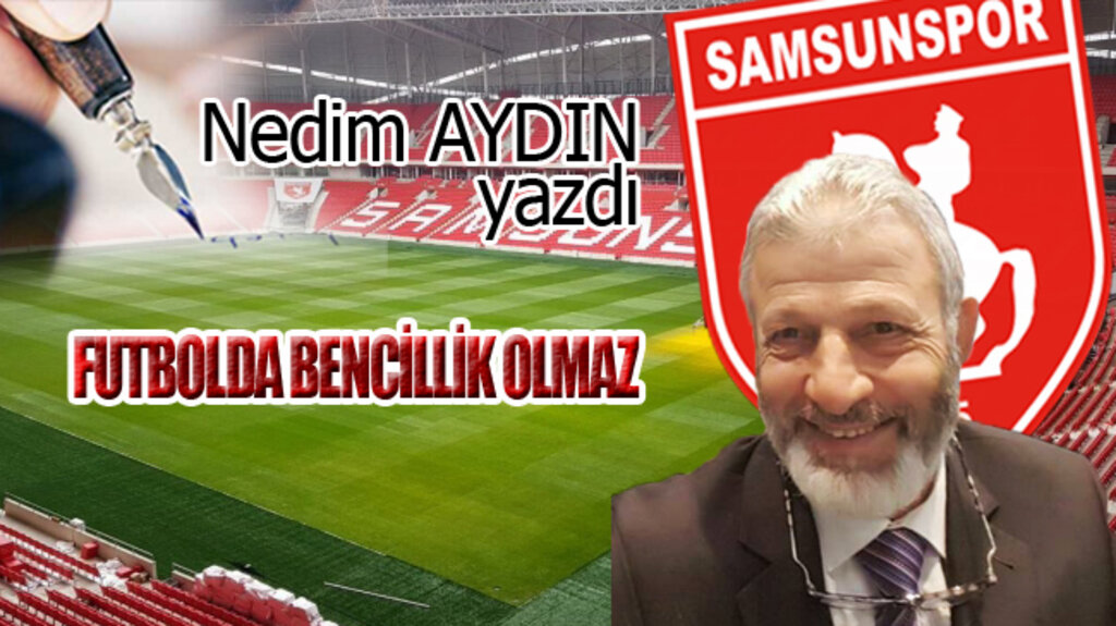 FUTBOLDA BENCİLLİK OLMAZ