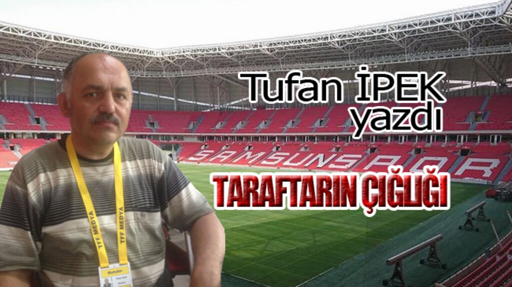 TARAFTARIN ÇIĞLIĞI!
