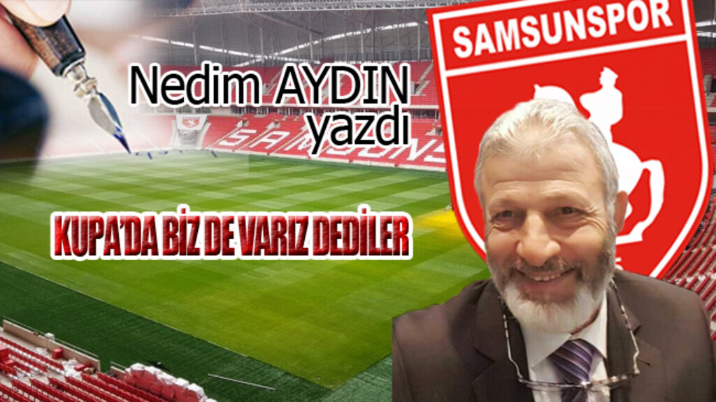 KUPA’DA BİZ DE VARIZ DEDİLER!