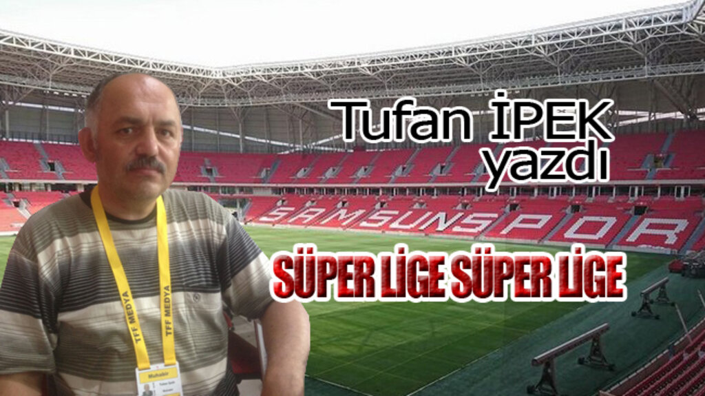 SÜPER LİGE SÜPER LİGE!