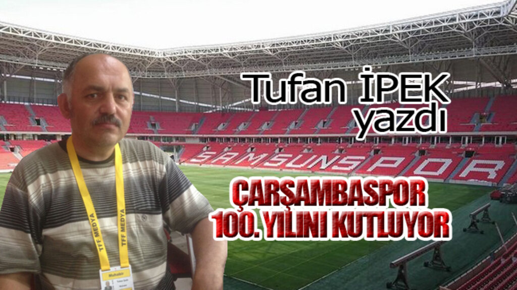ÇARŞAMBASPOR 100. YILINI KUTLUYOR!