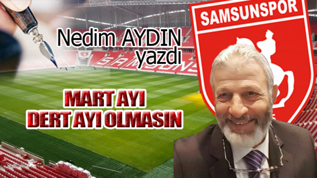 MART AYI DERT AYI OLMASIN!