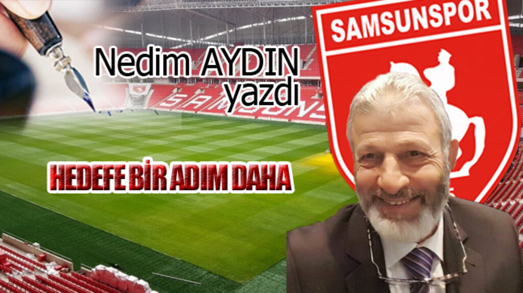 HEDEFE BİR ADIM DAHA!