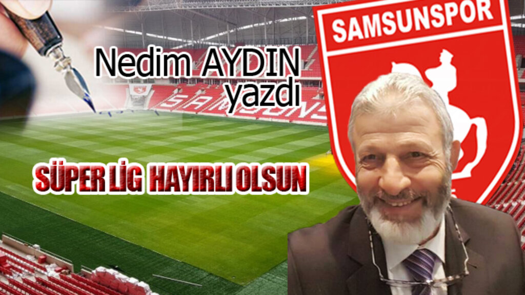 SÜPER LİG HAYIRLI OLSUN!...