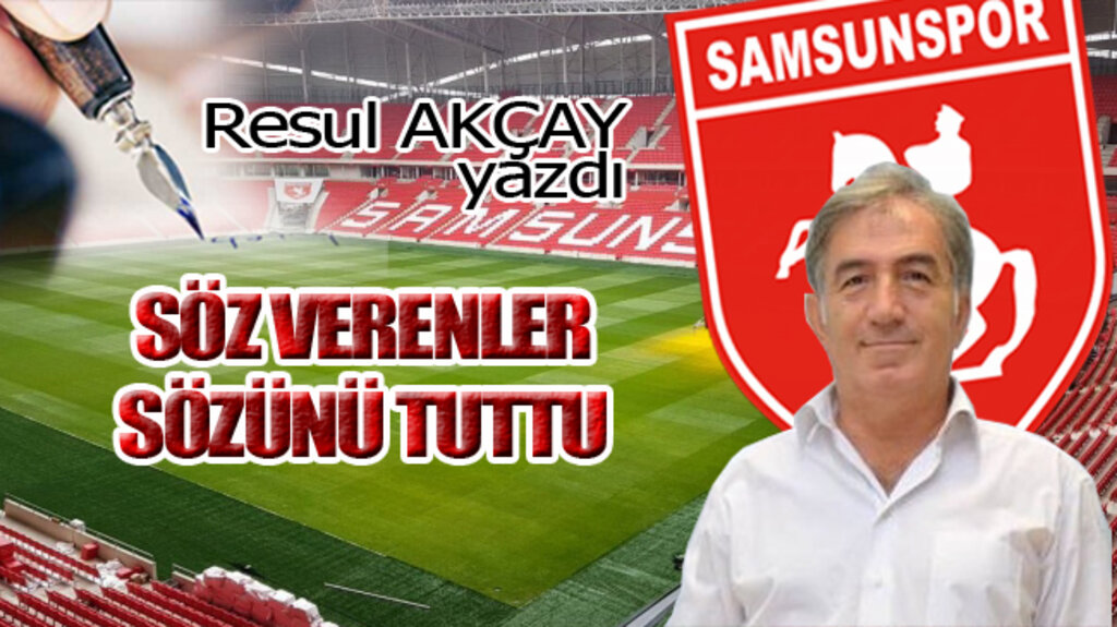 SÖZ VERENLER SÖZÜNÜ TUTTU