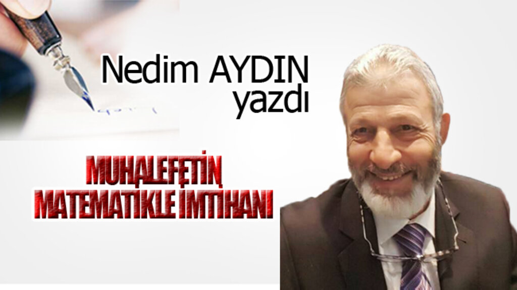 MUHALEFETİN MATEMATİKLE İMTİHANI!..