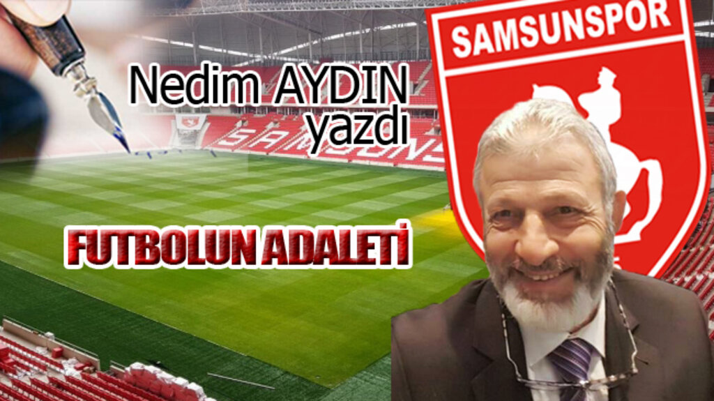 FUTBOLUN ADALETİ!...