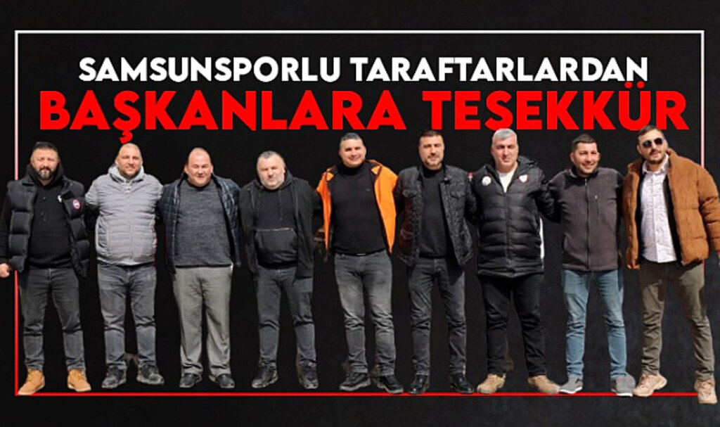 Samsunsporlu Taraftarlardan Başkanlara Teşekkür!