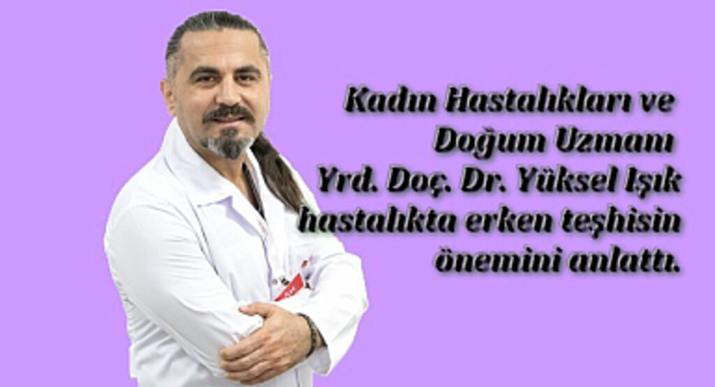 Erken Teşhis ve Tedavi İçin Düzenli Muayene!