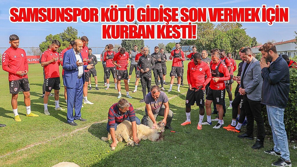 Samsunspor Kötü Gidişe Son Vermek İçin Kurban Kesti!