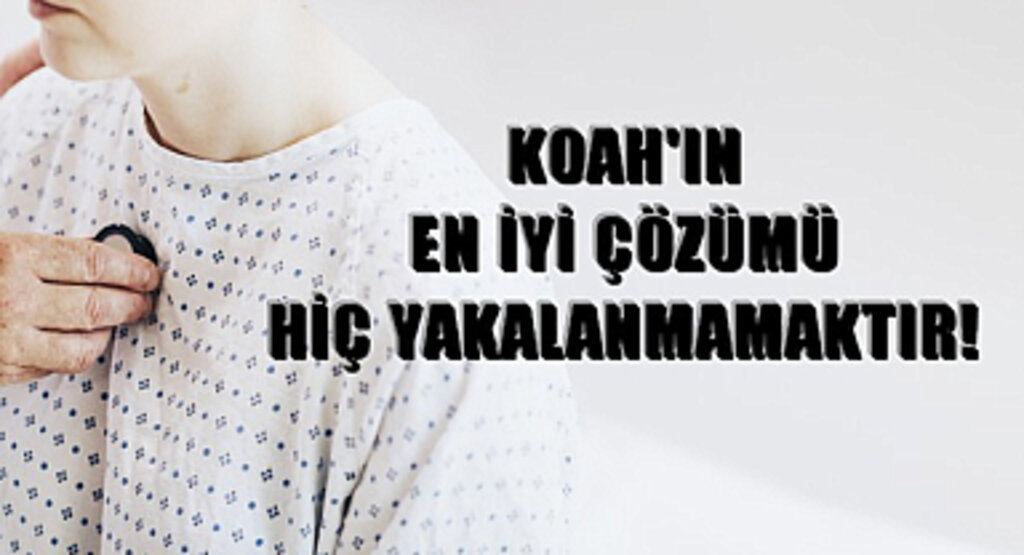 KOAH'ın En İyi Çözümü Hiç Yakalanmamaktır!